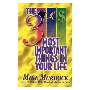 The 3 Most Important Things In Your Life