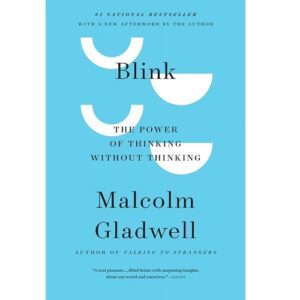 Blink: The Power of Thinking Without Thinking
