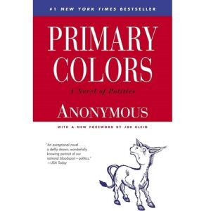 Primary Colors : A Novel of Politics