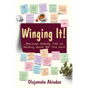 Winging It! …Because Nobody Told Us Adulting Would Be This Hard